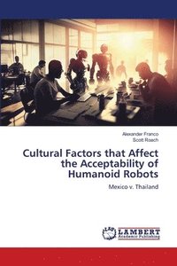 bokomslag Cultural Factors that Affect the Acceptability of Humanoid Robots