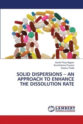 bokomslag Solid Dispersions - An Approach to Enhance the Dissolution Rate