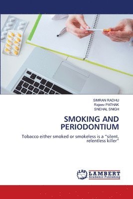 Simran Radhu, Rajeev Pathak, Snehal Snigh - Smoking and Periodontium, Häftad