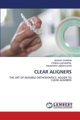 Akshay Sharma, Pankaj Lakhanpal, Mahapara Jabeen Qari - Clear Aligners, Häftad