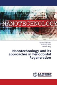 bokomslag Nanotechnology and its approaches in Periodontal Regeneration