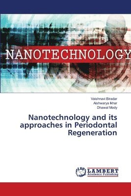 Nanotechnology and its approaches in Periodontal Regeneration 1