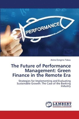 bokomslag The Future of Performance Management: Green Finance in the Remote Era