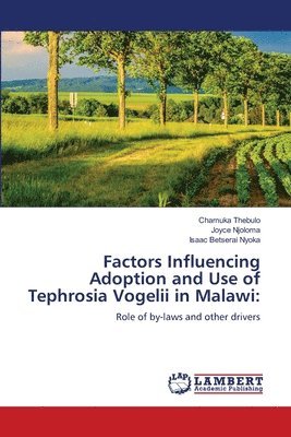 Factors Influencing Adoption and Use of Tephrosia Vogelii in Malawi 1