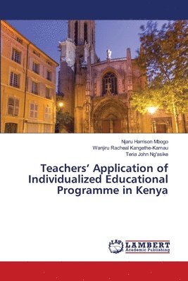 bokomslag Teachers' Application of Individualized Educational Programme in Kenya