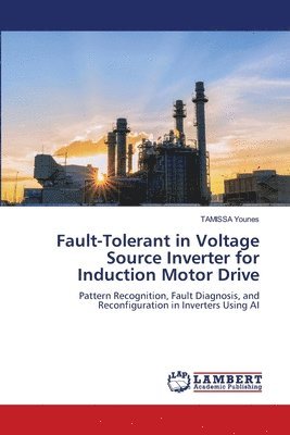 bokomslag Fault-Tolerant in Voltage Source Inverter for Induction Motor Drive