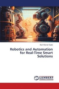 bokomslag Robotics and Automation for Real-Time Smart Solutions