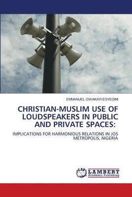 bokomslag Christian-Muslim Use of Loudspeakers in Public and Private Spaces