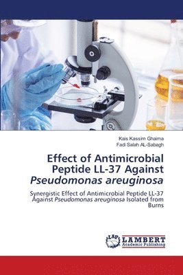 bokomslag Effect of Antimicrobial Peptide LL-37 Against Pseudomonas areuginosa