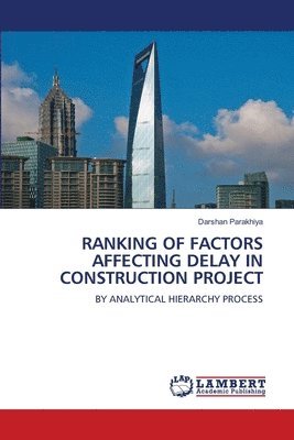 bokomslag Ranking of Factors Affecting Delay in Construction Project
