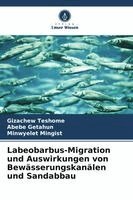 Labeobarbus-Migration und Auswirkungen von Bewässerungskanälen und Sandabbau