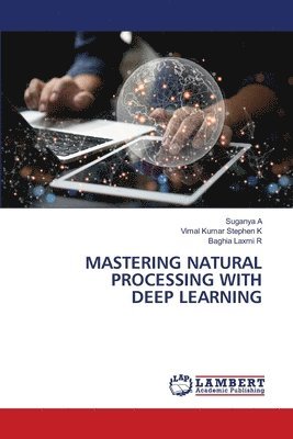 bokomslag Mastering Natural Processing with Deep Learning