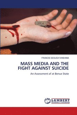 bokomslag Mass Media and the Fight Against Suicide