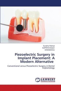 bokomslag Piezoelectric Surgery in Implant Placement: A Modern Alternative