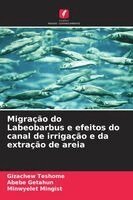 Migração do Labeobarbus e efeitos do canal de irrigação e da extração de areia