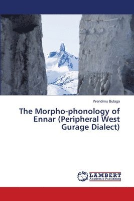 bokomslag Morpho-phonology of Ennar (Peripheral West Gurage Dialect)