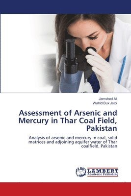 bokomslag Assessment of Arsenic and Mercury in Thar Coal Field, Pakistan