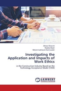 bokomslag Investigating the Application and Impacts of Work Ethics