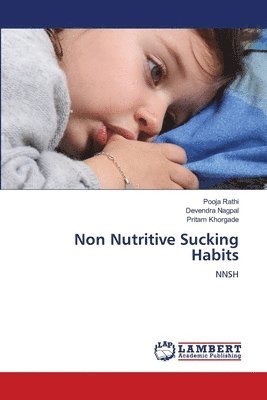 Pooja Rathi, Devendra Nagpal, Pritam Khorgade - Non Nutritive Sucking Habits, Häftad