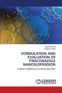 bokomslag Formulation and Evaluation of Itraconazole Nanosuspension