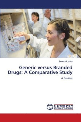 Seema Rohilla - Generic versus Branded Drugs, Häftad