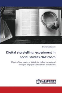 bokomslag Digital storytelling: experiment in social studies classroom