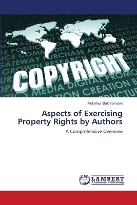 bokomslag Aspects of Exercising Property Rights by Authors