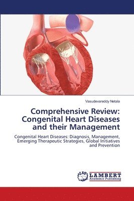 bokomslag Comprehensive Review: Congenital Heart Diseases and their Management