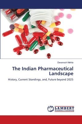 Devanssh Mehta - Indian Pharmaceutical Landscape, Häftad