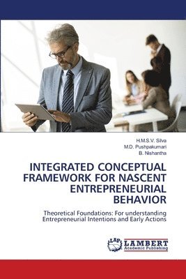 Integrated Conceptual Framework for Nascent Entrepreneurial Behavior 1