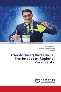 bokomslag Transforming Rural India: The Impact of Regional Rural Banks