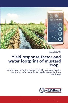 bokomslag Yield response factor and water footprint of mustard crop