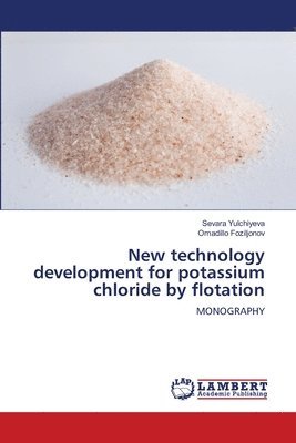 bokomslag New technology development for potassium chloride by flotation