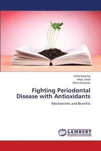 bokomslag Fighting Periodontal Disease with Antioxidants