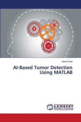 AI-Based Tumor Detection Using MATLAB 1