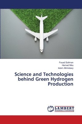 bokomslag Science and Technologies behind Green Hydrogen Production