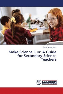 bokomslag Make Science Fun: A Guide for Secondary Science Teachers