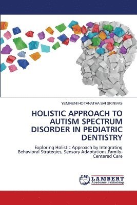 bokomslag Holistic Approach to Autism Spectrum Disorder in Pediatric Dentistry