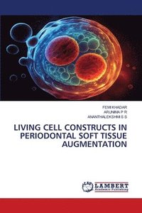 bokomslag Living Cell Constructs in Periodontal Soft Tissue Augmentation