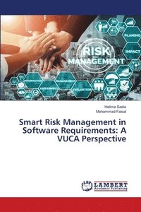 bokomslag Smart Risk Management in Software Requirements: A VUCA Perspective