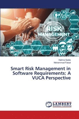 Smart Risk Management in Software Requirements: A VUCA Perspective 1