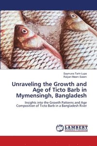 bokomslag Unraveling the Growth and Age of Ticto Barb in Mymensingh, Bangladesh