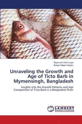 Unraveling the Growth and Age of Ticto Barb in Mymensingh, Bangladesh 1