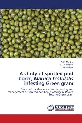 bokomslag study of spotted pod borer, Maruca testulalis infesting Green gram