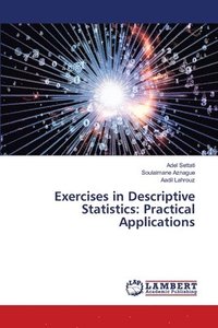 bokomslag Exercises in Descriptive Statistics: Practical Applications