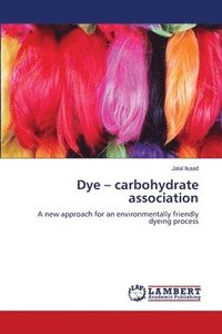 bokomslag Dye - carbohydrate association