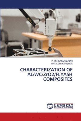 bokomslag CHARACTERIZATION OF AL/WC/ZrO2/FLYASH COMPOSITES