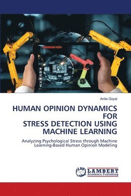 bokomslag Human Opinion Dynamics for Stress Detection Using Machine Learning