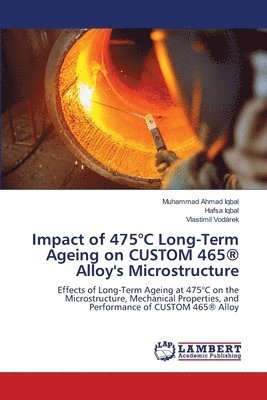 bokomslag Impact of 475°C Long-Term Ageing on CUSTOM 465(R) Alloy's Microstructure