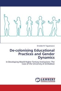 bokomslag De-colonising Educational Practices and Gender Dynamics